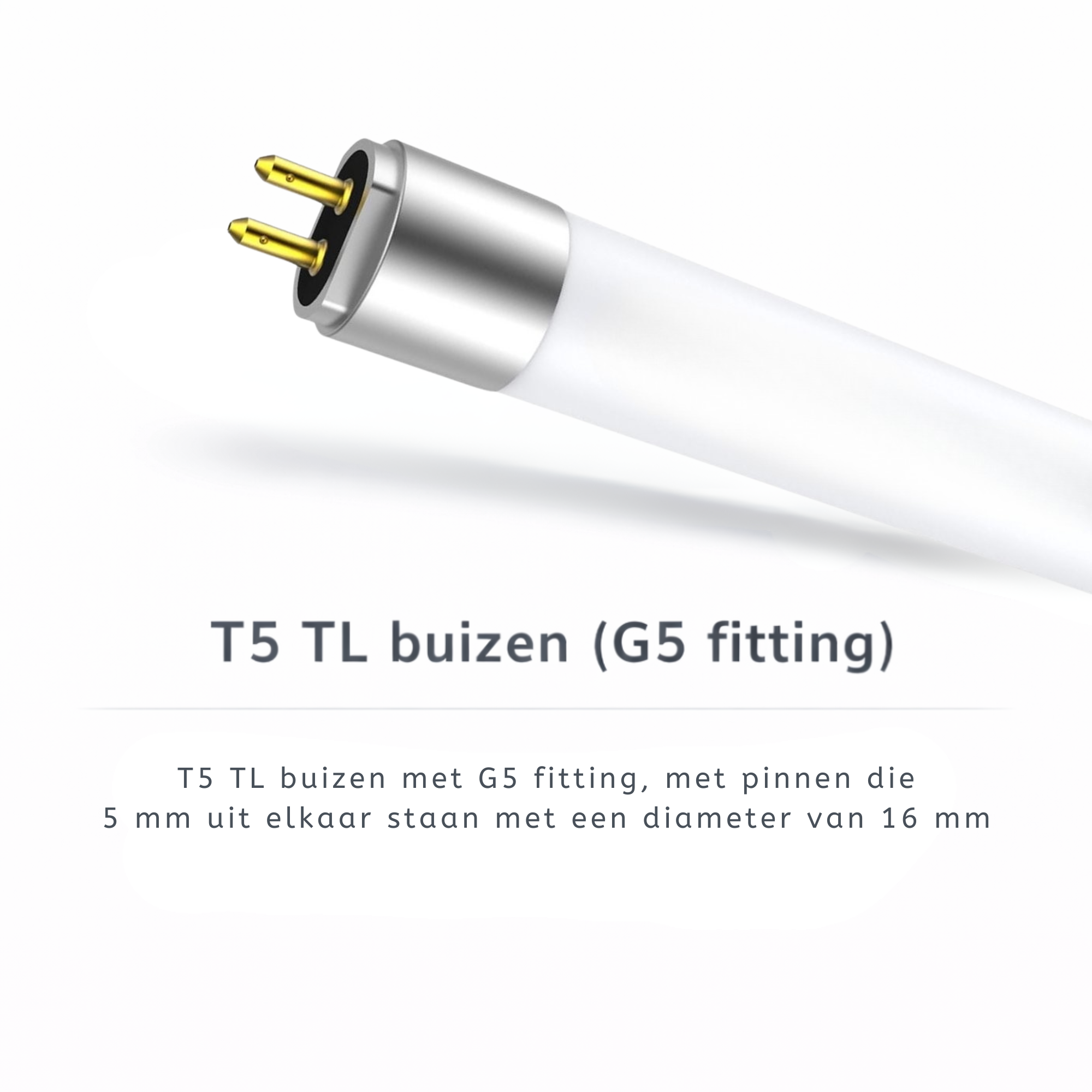 T5 TL Buizen (G5 fitting)